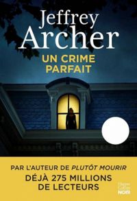 Jeffrey Archer - Un crime parfait