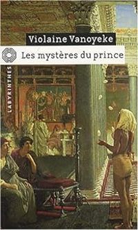 Couverture du livre Les mystères du prince - Violaine Vanoyeke