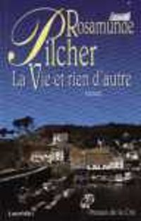 Rosamunde Pilcher - Jacques Guiod - La vie et rien d'autre