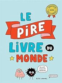 Elise Gravel - Le pire livre du monde