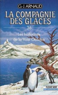 Georges Jean Arnaud - Les Hallucinés de la Voie Oblique