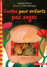 Jacques Prévert - Elsa Henriquez(Illustrations) - Contes pour enfants pas sages