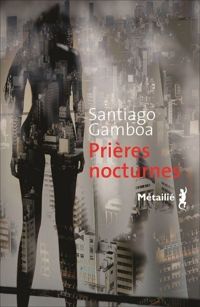 Couverture du livre Prières nocturnes - Santiago Gamboa