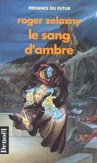 Roger Zelazny - Le Sang d'ambre