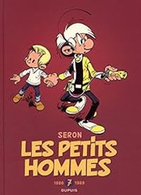 Pierre Seron - Les Petits Hommes - Intégrale 07 : 1986-1989