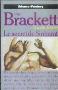 Leigh Brackett - Le secret de Sinharat (Le Livre de Mars