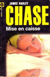 Couverture du livre Mise en caisse - James Hadley Chase