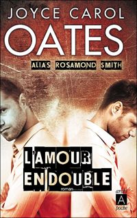 Joyce Carol Oates - L'amour en double