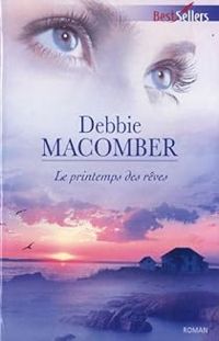 Debbie Macomber - Le printemps des rêves