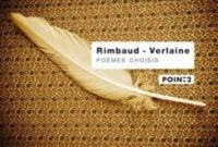 Arthur Rimbaud - Paul Verlaine - Poèmes choisis : Rimbaud - Verlaine