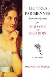 Delphine De Girardin - Le Vicomte de Launay (Lettres Parisiennes)