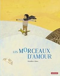 Couverture du livre Les morceaux d'amour - Geraldine Alibeu