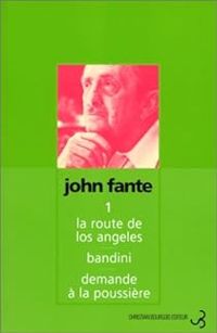 John Fante - Brice Matthieussent - La Route de Los Angeles 