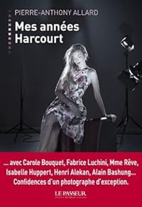 Couverture du livre Mes années Harcourt - Vivianne Perret - Pierre Anthony Allard