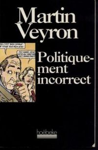 Couverture du livre Politiquement incorrect - Martin Veyron