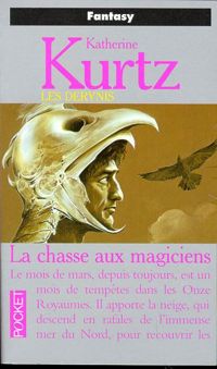 Katherine Kurtz - CHASSE AUX MAGICIENS T2