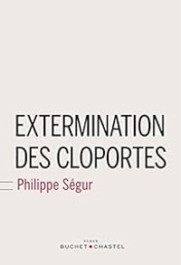 Couverture du livre Extermination des cloportes - Philippe Segur