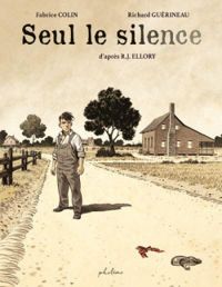 Couverture du livre Seul le silence  - Richard Guerineau - Fabrice Colin - R J Ellory