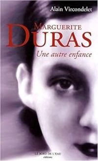 Couverture du livre Marguerite Duras : Une autre enfance - Alain Vircondelet