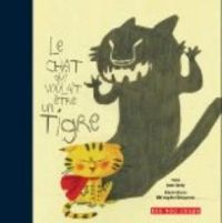 Couverture du livre Le chat qui voulait être un tigre - Jean Leroy - Berengere Delaporte