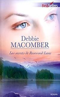 Couverture du livre Les secrets de Rosewood Lane - Debbie Macomber