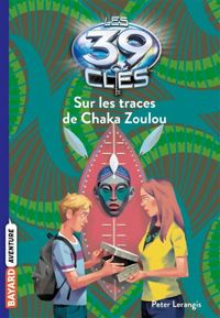 Peter Lerangis - Philippe Masson(Illustrations) - Sur les traces de Chaka Zoulou