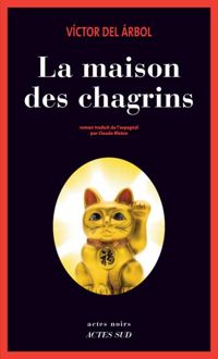 Couverture du livre La maison des chagrins - Victor Del Arbol - Victor Del Arbol