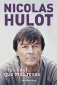 Nicolas Hulot - Plus haut que mes rêves