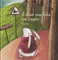 Soufie Regani - Il était une fois ... un lapin !