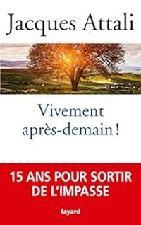 Jacques Attali - Vivement après-demain