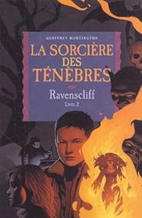 Thomas Ehretsmann - Geoffrey Huntington - RAVENSCLIFF T2£LA SORCIERE DES TENEBRES