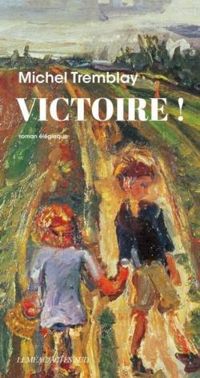 Couverture du livre Victoire ! - Michel Tremblay