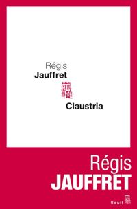 Couverture du livre Claustria - Regis Jauffret