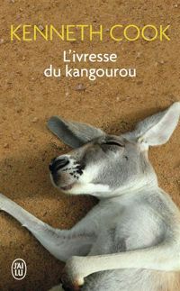 Couverture du livre L'ivresse du kangourou  - Kenneth Cook