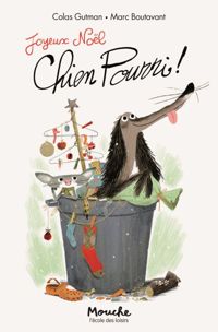 Colas Gutman - Marc Boutavant(Illustrations) - Joyeux Noël, Chien Pourri !