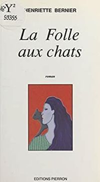 Couverture du livre La folle aux chats - Henriette Bernier