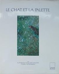 Couverture du livre Le chat et la palette - Pierre Rosenberg - Elisabeth Foucart Walter