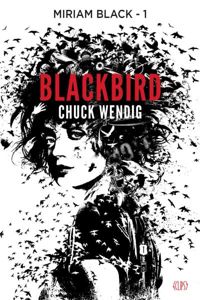 Chuck Wendig - : BLACKBIRD