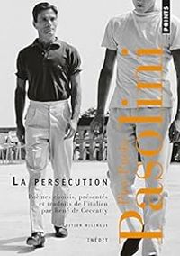 Couverture du livre La persécution : Une anthologie (1954-1970) - Pier Paolo Pasolini