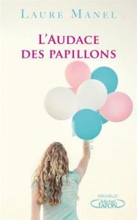 Couverture du livre L'audace des papillons - Laure Manel