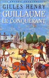 Couverture du livre Guillaume le Conquérant - Gilles Henry