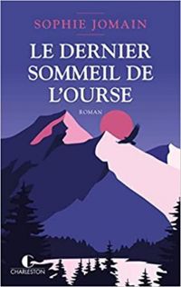 Sophie Jomain - Le dernier sommeil de l'ourse