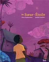 Couverture du livre Ma Soeur-Étoile - Alain Mabanckou - Judith Gueyfier