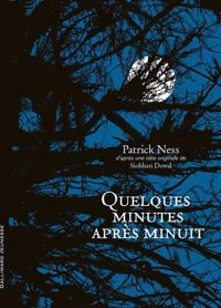 Couverture du livre Quelques minutes après minuit - Siobhan Dowd - Patrick Ness - Jim Kay