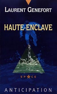 Laurent Genefort - Haute-Enclave