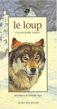 Claude Marie Vadrot - Le loup