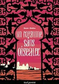 Couverture du livre Un royaume sans oiseaux - Thierry Dedieu - Gilles Baum