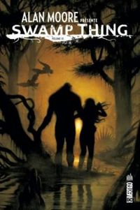 Couverture du livre Swamp thing - Alan Moore - Tom Yeates