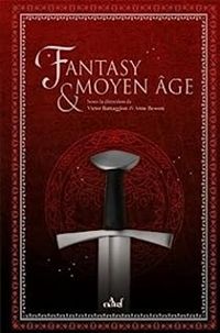 Couverture du livre Fantasy et Moyen Âge - Anne Besson - Victor Battaggion