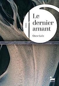 Oscar Lalo - Le dernier amant